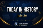 Today in History July 26 featuring important historical events, famous birthdays, national and international days.
