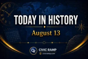 Today in History August 13 featuring important historical events, famous birthdays, national and international days.