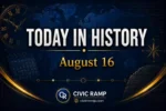 Today in History August 16 featuring important historical events, famous birthdays, national and international days.