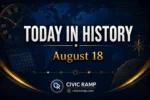 Today in History August 18 featuring important historical events, famous birthdays, national and international days.